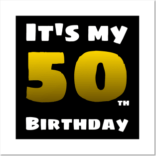 I'm 50 years old - it's my birthday Posters and Art